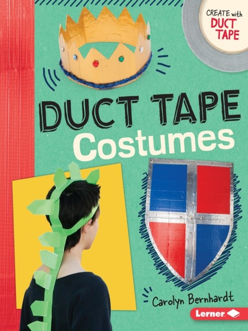 Title details for Duct Tape Costumes by Carolyn Bernhardt - Available